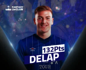 صورة للاعب كرة القدم ليام ديلاب بقميص أزرق وهو يبتسم، ضمن تصميم لـ 'Fantasy 24Club' يسلط الضوء على حصوله على 132 نقطة. مناسبة لمحتوى كرة القدم الخيالية وإحصائيات اللاعبين.