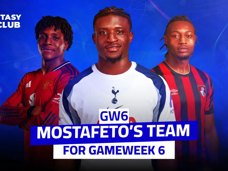 Fantasy 24Club presents Mostafeto’s GW6 team: Three top players in Man Utd, Spurs & Bournemouth kits for GameWeek 6.