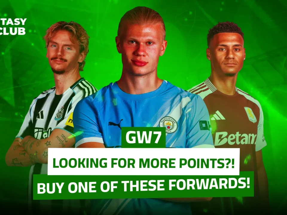 Fantasy Football Tips for GW7: Focus on Three Forwards to Buy for Maximum Points