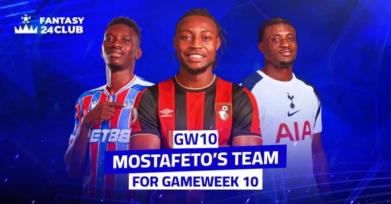 Mostafeto’s Gameweek 10 Lineup