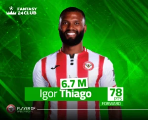 لاعب برينتفورد، إيغور تياجو، بتقييم 6.7 مليون و78 نقطة في لعبة فانتازي