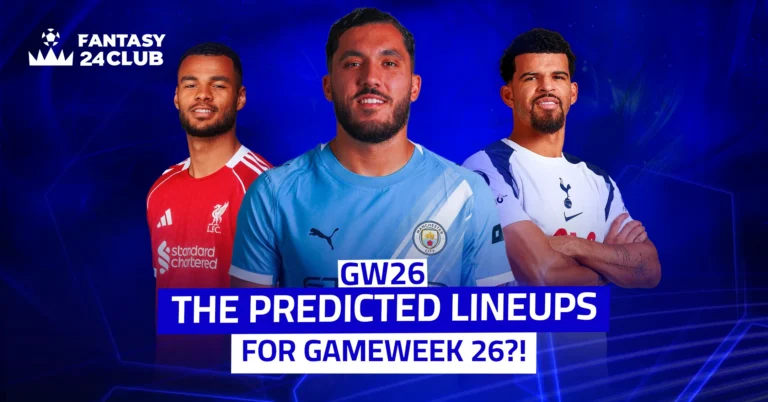 Predicted Lineups for GW26 – Fantasy Tips